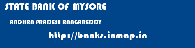 STATE BANK OF MYSORE  ANDHRA PRADESH RANGAREDDY    banks information 